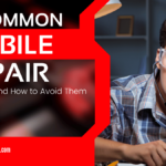 Common Mobile Repair Mistakes